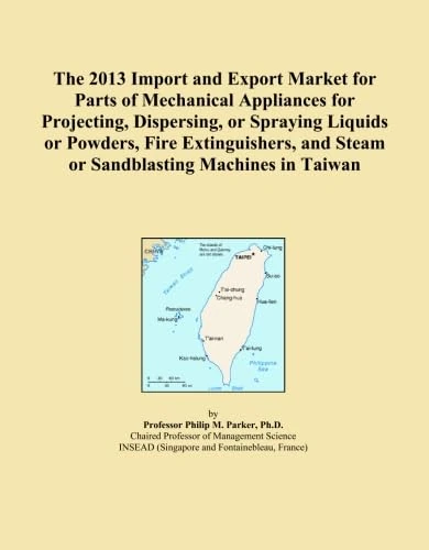 The 2013 Import and Export Market for Parts of Mechanical Appliances for Projecting, Dispersing, or Spraying Liquids or Powders, Fire Extinguishers, and Steam or Sandblasting Machines in Taiwan