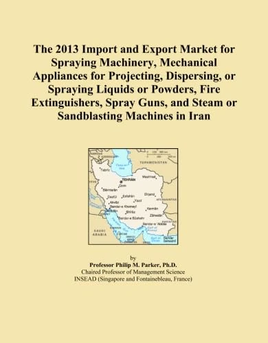 The 2013 Import and Export Market for Spraying Machinery, Mechanical Appliances for Projecting, Dispersing, or Spraying Liquids or Powders, Fire ... and Steam or Sandblasting Machines in Iran