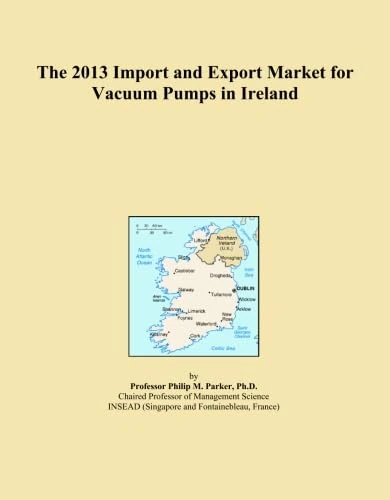 The 2013 Import and Export Market for Vacuum Pumps in Ireland