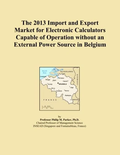 2013 Belgium Electronic Calculator Import Export Market Report