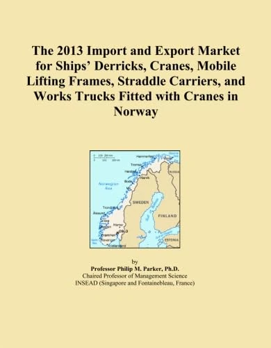 The 2013 Import and Export Market for Ships' Derricks, Cranes, Mobile Lifting Frames, Straddle Carriers, and Works Trucks Fitted with Cranes in Norway