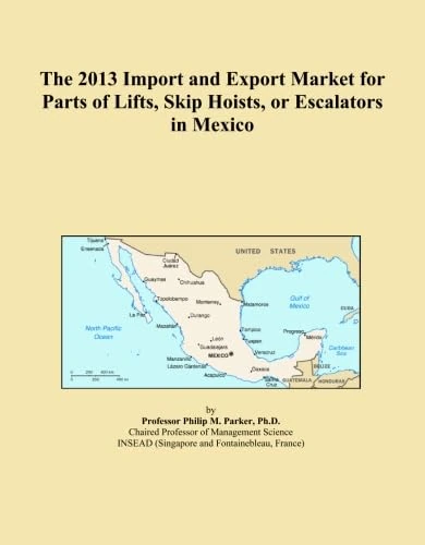 The 2013 Import and Export Market for Parts of Lifts, Skip Hoists, or Escalators in Mexico