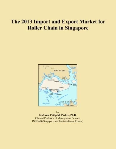 The 2013 Import and Export Market for Roller Chain in Singapore