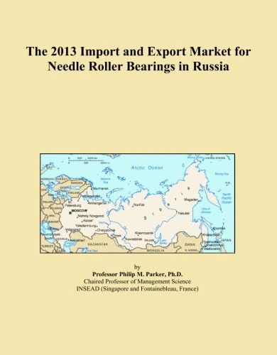 The 2013 Import and Export Market for Needle Roller Bearings in Russia