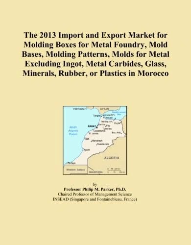 The 2013 Import and Export Market for Molding Boxes for Metal Foundry, Mold Bases, Molding Patterns, Molds for Metal Excluding Ingot, Metal Carbides, Glass, Minerals, Rubber, or Plastics in Morocco