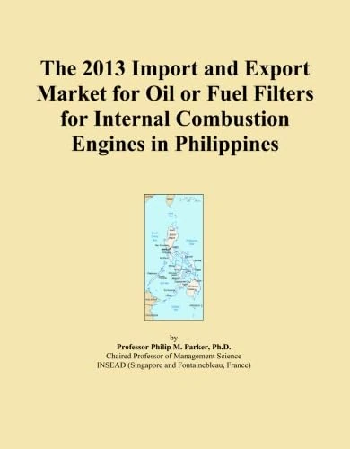 The 2013 Import and Export Market for Oil or Fuel Filters for Internal Combustion Engines in Philippines