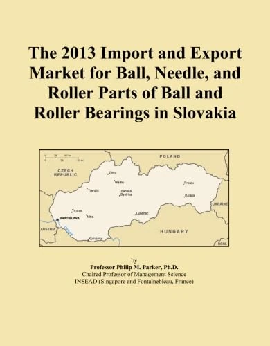 The 2013 Import and Export Market for Ball, Needle, and Roller Parts of Ball and Roller Bearings in Slovakia