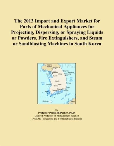 The 2013 Import and Export Market for Parts of Mechanical Appliances for Projecting, Dispersing, or Spraying Liquids or Powders, Fire Extinguishers, and Steam or Sandblasting Machines in South Korea