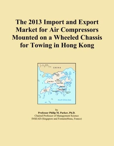 The 2013 Import and Export Market for Air Compressors Mounted on a Wheeled Chassis for Towing in Hong Kong