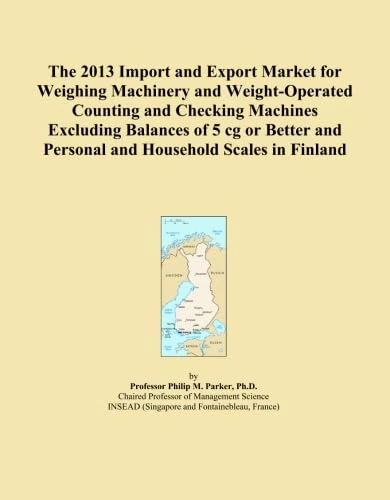 The 2013 Import and Export Market for Weighing Machinery and Weight-Operated Counting and Checking Machines Excluding Balances of 5 cg or Better and Personal and Household Scales in Finland