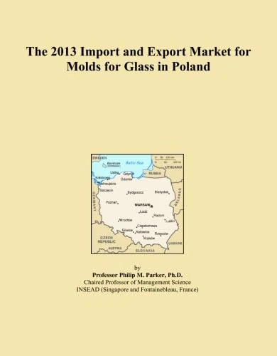 The 2013 Import and Export Market for Molds for Glass in Poland