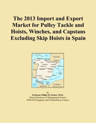The 2013 Import and Export Market for Pulley Tackle and Hoists, Winches, and Capstans Excluding Skip Hoists in Spain
