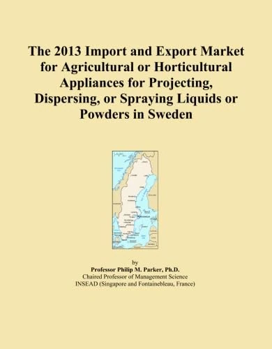 The 2013 Import and Export Market for Agricultural or Horticultural Appliances for Projecting, Dispersing, or Spraying Liquids or Powders in Sweden
