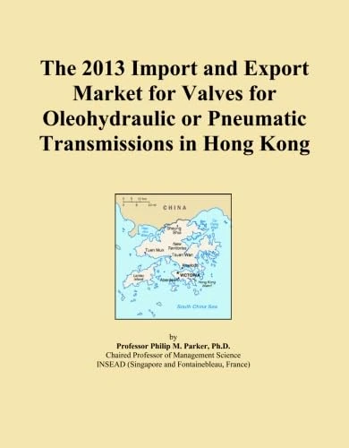 The 2013 Import and Export Market for Valves for Oleohydraulic or Pneumatic Transmissions in Hong Kong