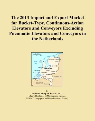 The 2013 Import and Export Market for Bucket-Type, Continuous-Action Elevators and Conveyors Excluding Pneumatic Elevators and Conveyors in the Netherlands