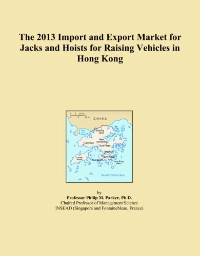 The 2013 Import and Export Market for Jacks and Hoists for Raising Vehicles in Hong Kong