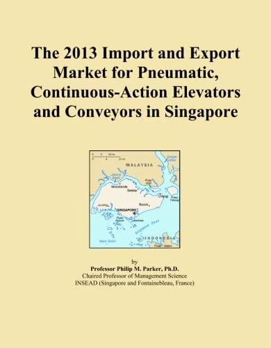 The 2013 Import and Export Market for Pneumatic, Continuous-Action Elevators and Conveyors in Singapore