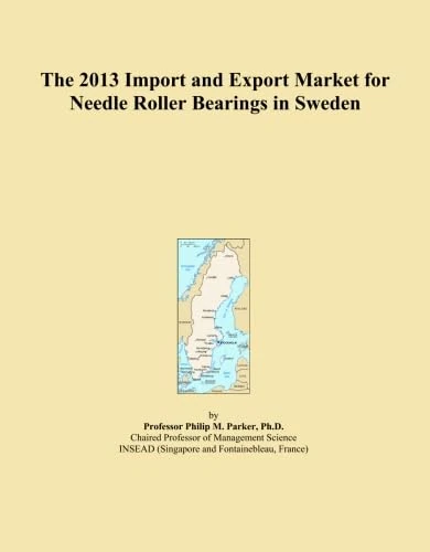 The 2013 Import and Export Market for Needle Roller Bearings in Sweden