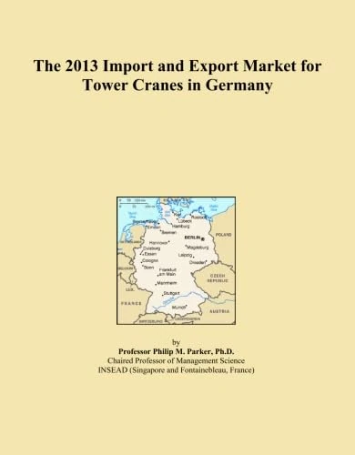 The 2013 Import and Export Market for Tower Cranes in Germany