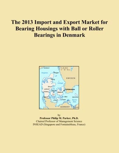 The 2013 Import and Export Market for Bearing Housings with Ball or Roller Bearings in Denmark