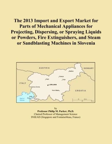 The 2013 Import and Export Market for Parts of Mechanical Appliances for Projecting, Dispersing, or Spraying Liquids or Powders, Fire Extinguishers, and Steam or Sandblasting Machines in Slovenia