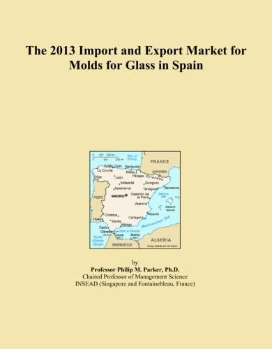 The 2013 Import and Export Market for Molds for Glass in Spain