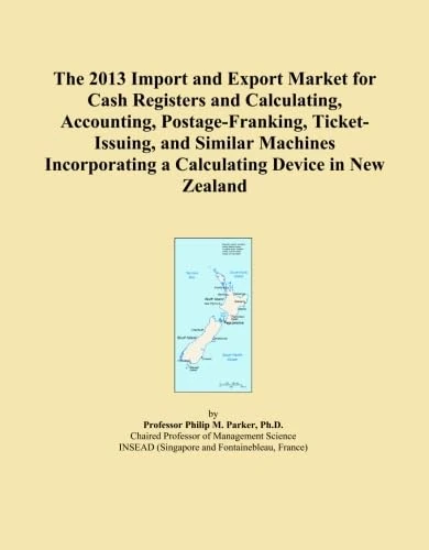 The 2013 Import and Export Market for Cash Registers and Calculating, Accounting, Postage-Franking, Ticket-Issuing, and Similar Machines Incorporating a Calculating Device in New Zealand