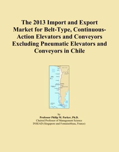 The 2013 Import and Export Market for Belt-Type, Continuous-Action Elevators and Conveyors Excluding Pneumatic Elevators and Conveyors in Chile