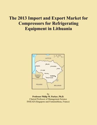 2013 Import Export Market Compressors Refrigerating Equipment Lithuania