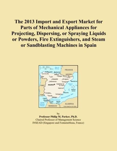 The 2013 Import and Export Market for Parts of Mechanical Appliances for Projecting, Dispersing, or Spraying Liquids or Powders, Fire Extinguishers, and Steam or Sandblasting Machines in Spain