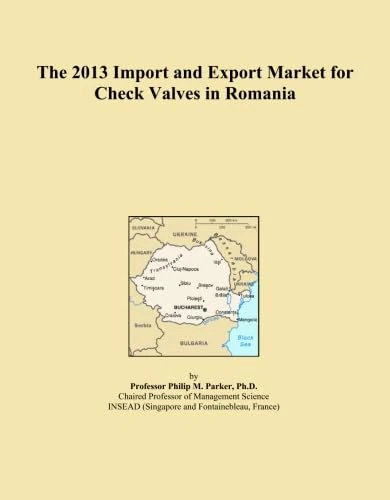 The 2013 Import and Export Market for Check Valves in Romania