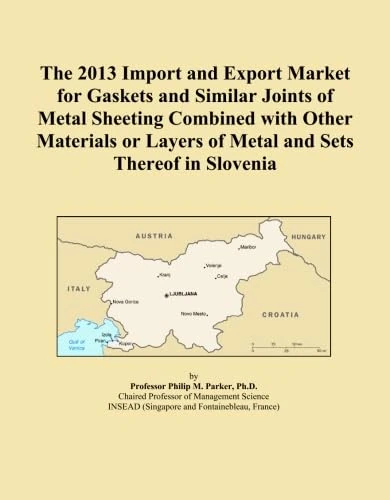 The 2013 Import and Export Market for Gaskets and Similar Joints of Metal Sheeting Combined with Other Materials or Layers of Metal and Sets Thereof in Slovenia