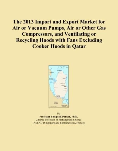 The 2013 Import and Export Market for Air or Vacuum Pumps, Air or Other Gas Compressors, and Ventilating or Recycling Hoods with Fans Excluding Cooker Hoods in Qatar