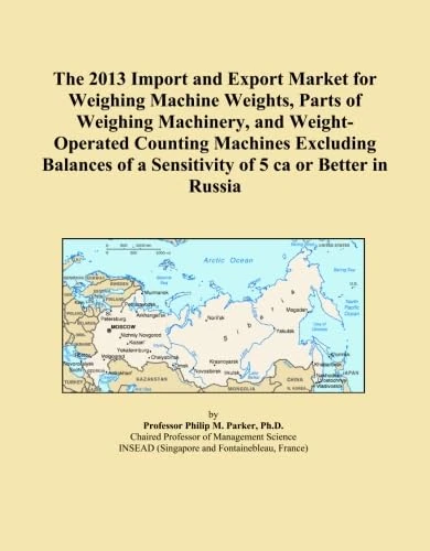 The 2013 Import and Export Market for Weighing Machine Weights, Parts of Weighing Machinery, and Weight-Operated Counting Machines Excluding Balances of a Sensitivity of 5 ca or Better in Russia
