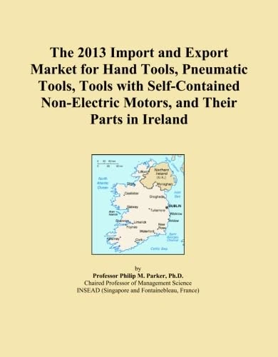 The 2013 Import and Export Market for Hand Tools, Pneumatic Tools, Tools with Self-Contained Non-Electric Motors, and Their Parts in Ireland