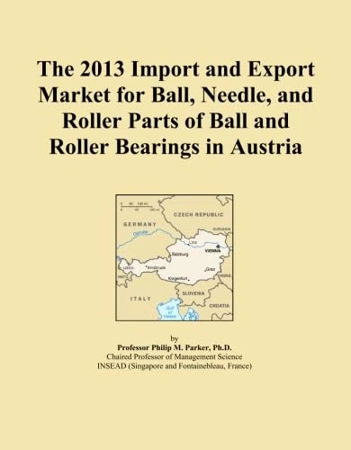 The 2013 Import and Export Market for Ball, Needle, and Roller Parts of Ball and Roller Bearings in Austria