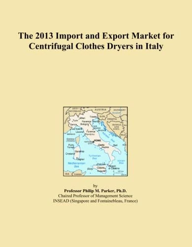 The 2013 Import and Export Market for Centrifugal Clothes Dryers in Italy