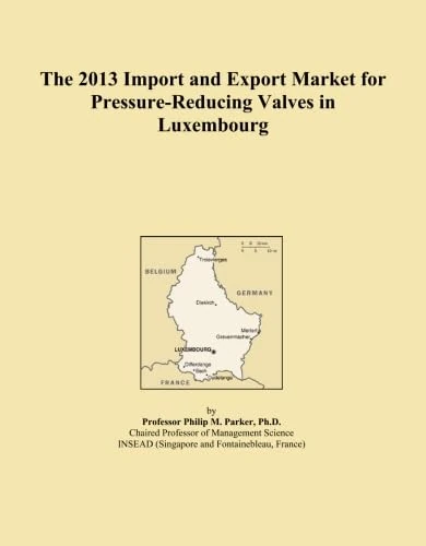 2013 Import Export Market Pressure-Reducing Valves Luxembourg
