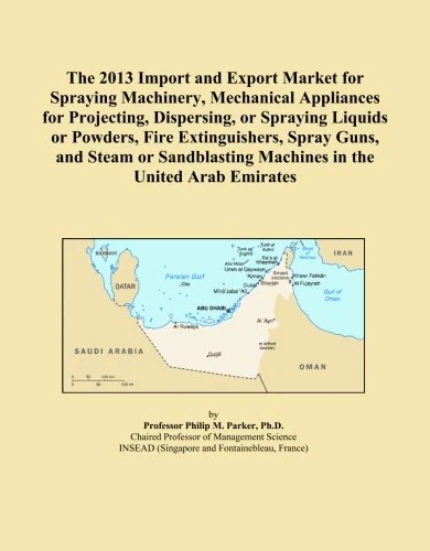 The 2013 Import and Export Market for Spraying Machinery, Mechanical Appliances for Projecting, Dispersing, or Spraying Liquids or Powders, Fire ... Machines in the United Arab Emirates