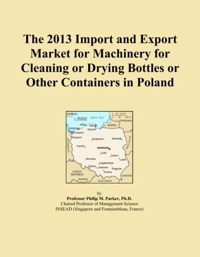 The 2013 Import and Export Market for Machinery for Cleaning or Drying Bottles or Other Containers in Poland
