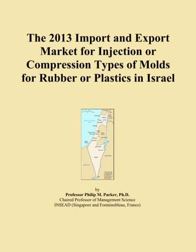 The 2013 Import and Export Market for Injection or Compression Types of Molds for Rubber or Plastics in Israel