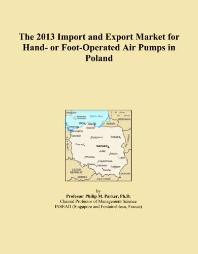 The 2013 Import and Export Market for Hand- or Foot-Operated Air Pumps in Poland