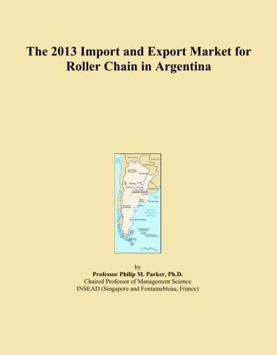 The 2013 Import and Export Market for Roller Chain in Argentina