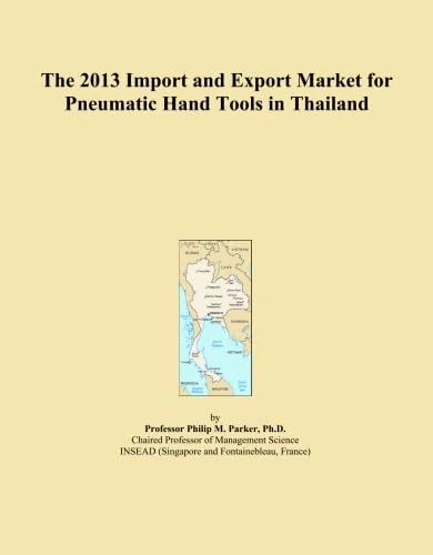The 2013 Import and Export Market for Pneumatic Hand Tools in Thailand
