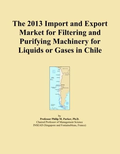 The 2013 Import and Export Market for Filtering and Purifying Machinery for Liquids or Gases in Chile