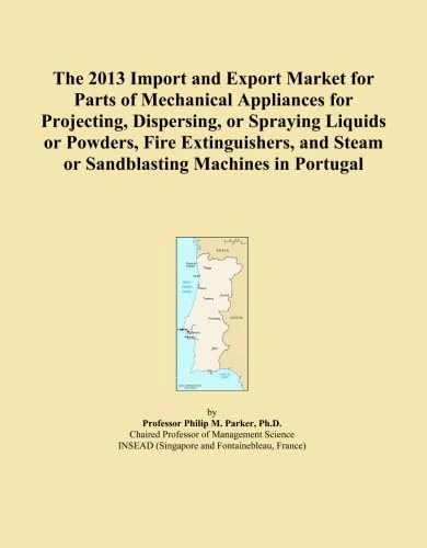 The 2013 Import and Export Market for Parts of Mechanical Appliances for Projecting, Dispersing, or Spraying Liquids or Powders, Fire Extinguishers, and Steam or Sandblasting Machines in Portugal