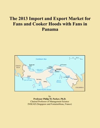 The 2013 Import and Export Market for Fans and Cooker Hoods with Fans in Panama