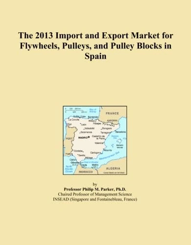 The 2013 Import and Export Market for Flywheels, Pulleys, and Pulley Blocks in Spain