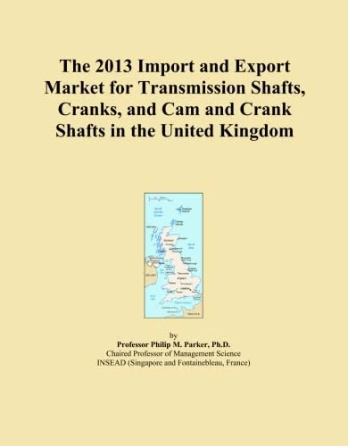The 2013 Import and Export Market for Transmission Shafts, Cranks, and Cam and Crank Shafts in the United Kingdom
