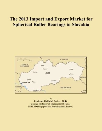 The 2013 Import and Export Market for Spherical Roller Bearings in Slovakia